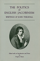 The politics of English Jacobinism : writings of John Thelwall