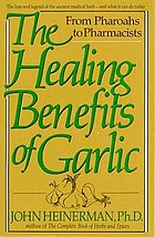 The healing benefits of garlic : from pharoahs to pharmacists