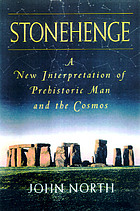 Stonehenge : a new interpretation of prehistoric man and the cosmos