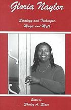 Gloria Naylor : strategy and technique, magic and myth