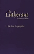 The Lutherans 著者： L  DeAne Lagerquist