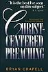 Christ-centered preaching : redeeming the expository... von Bryan Chapell