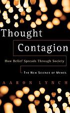 Thought contagion : how belief spreads through society