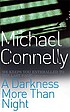 A darkness more than night von Michael Connelly