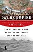 Day of empire : how hyperpowers rise to global... von Amy Chua