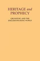Heritage and prophecy : Grundtvig and the English-speaking world