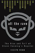 All the rave: the rise and fall of Shawn Fanning's Napster
