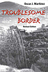 Troublesome border 著者： Oscar J Martínez