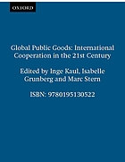 Global public goods : international cooperation in the 21st century