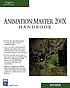 Animation:master : a complete guide by  David W Rogers 