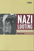 Nazi looting : the plunder of Dutch Jewry during the Second World War