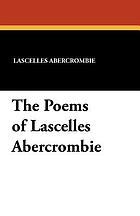 The poems of Lascelles Abercrombie.