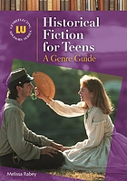 Historical fiction for teens : a genre guide