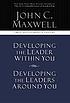 Developing the leader within you ; Developing... by  John C Maxwell 