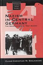 Nazism in central Germany : the brownshirts in 'red' Saxony