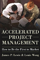 Accelerated project management : how to be first to market