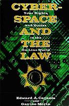 Cyberspace and the law : your rights and duties in the on-line world