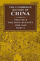 The Cambridge history of China. Vol. 8, The Ming dynasty, 1368-1644, p. 2