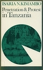 Penetration & protest in Tanzania : the impact of the world economy on the Pare, 1860-1960