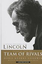 Team of rivals : the political genius of Abraham Lincoln