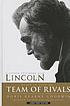 Team of rivals : the political genius of Abraham Lincoln