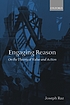 Engaging reason : on the theory of value and action by Joseph Raz