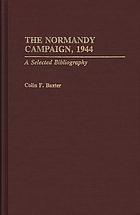 The Normandy campaign, 1944 : a selected bibliography