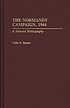 The Normandy campaign, 1944 : a selected bibliography von Colin F Baxter