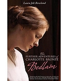 The further adventures of Charlotte Bronte : Bedlam