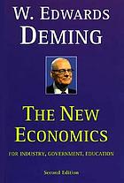 The new economics : for industry, government, education