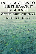 Introduction to the philosophy of science : cutting nature at its seams