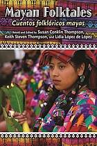 Mayan folktales = Cuentos folklóricos mayas