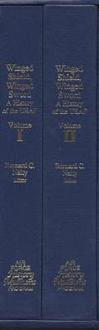 Winged shield, winged sword : a history of the United States Air Force