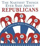 The nastiest things ever said about Republicans