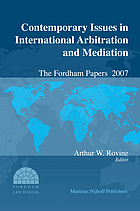 Contemporary issues in international arbitration and mediation : the Fordham papers 2008