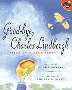 Good-Bye Charles Lindbergh.