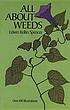 All about weeds 著者：  Edwin Rollin Spencer 