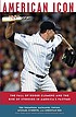 American icon : the fall of Roger Clemens and... 著者：  Teri Thompson 
