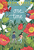 One time by  Sharon Creech 