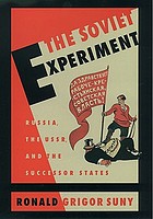 The Soviet experiment : Russia, the USSR, and the successor states