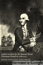Letters written by Sir Samuel Hood (Viscount Hood) in 1781-2-3, illustrated by extracts from logs and public records;
