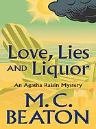 Love, lies, and liquor : an Agatha Raisin mystery