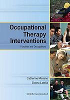 Occupational therapy interventions : function and occupations