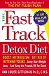 The fast track one-day detox diet : boost metabolism,... 著者：  Ann Louise Gittleman 