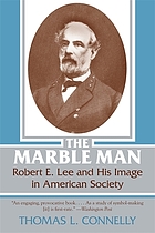 The marble man : Robert E. Lee and his image in American society