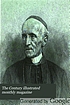 The Century illustrated monthly magazine.
