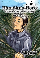Hamakua Hero : a true plantation story