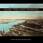 Rising tides and tailwinds: the story of the Port of Seattle, 1911-2011 Cover Art