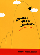 Pikachu's global adventure : the rise and fall of Pokémon