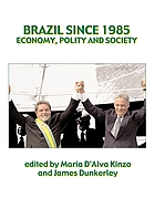 Brazil since 1985 : politics, economy and society
